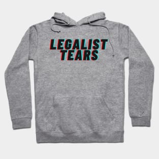 Legalist Tears Hoodie